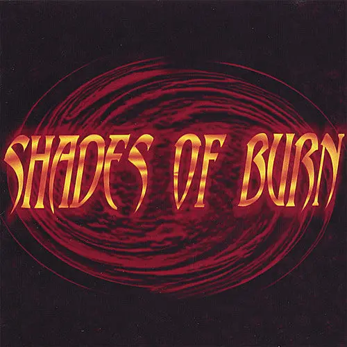 Shades Of Burn: Shades Of Burn - Compact Discs 1