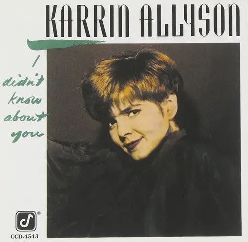 Karrin Allyson: I Didn't Know About You - Compact Discs 1