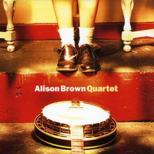 Alison Brown: Quartet - Compact Discs 1