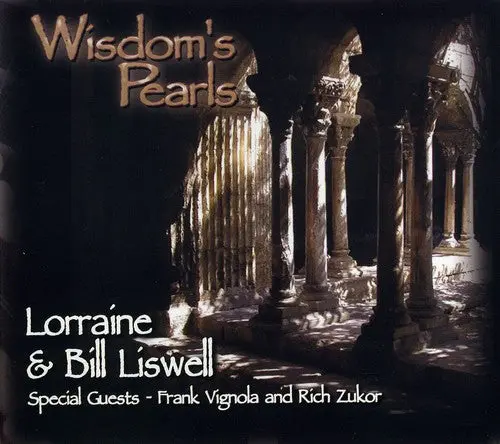 Lorraine & Bill Liswell: Wisdom's Pearls - Compact Discs 1