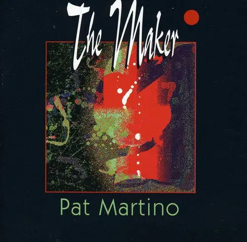 Pat Martino: Maker - Compact Discs 1
