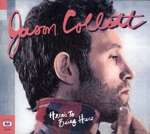 Jason Collett: Here's To Being Here - Compact Discs 1
