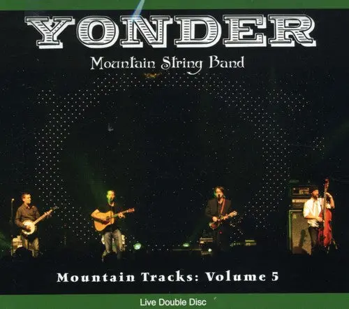 Yonder Mountain String Band: Mountain Tracks, Vol. 5 - Compact Discs 1