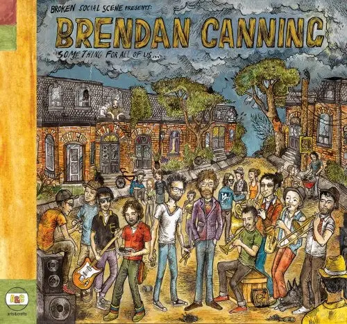 Brendan Canning: Something For All Of Us - Compact Discs 1