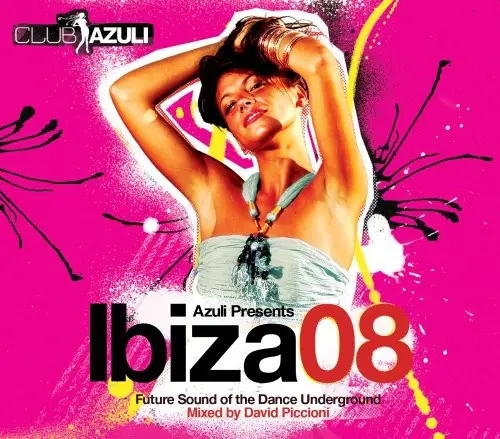 Dave Piccioni: Club Azuli Presents: Ibiza 08-Unmixed - Compact Discs 1