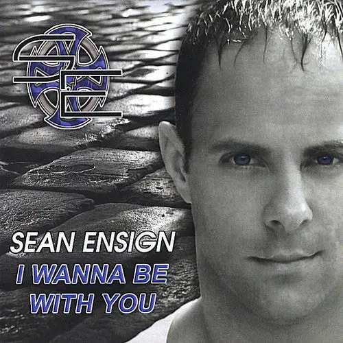 Sean Ensign: I Wanna Be With You - Compact Discs 1