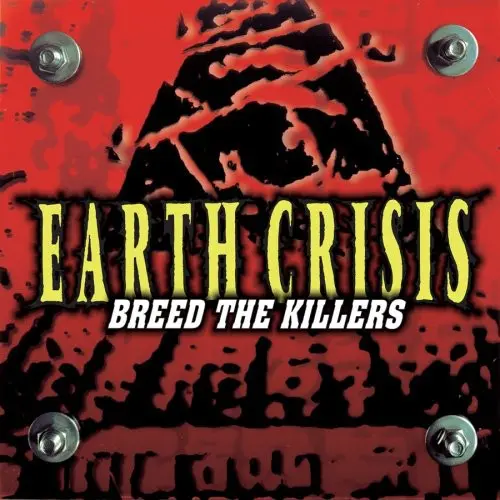 Earth Crisis: Breed The Killers - Compact Discs 1