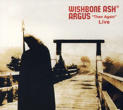 Wishbone Ash: Argus Then Again Live - Compact Discs 1
