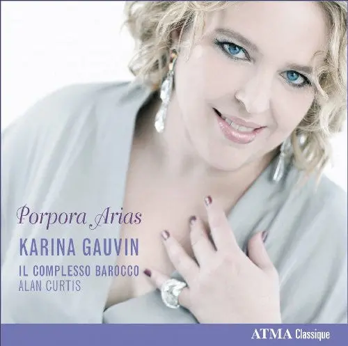 Karina Gauvin: Porpora Arias - Compact Discs 1