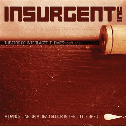 Insurgent Inc.: Dance Line On A Dead Floor In The Little Shed - Compact Discs 1