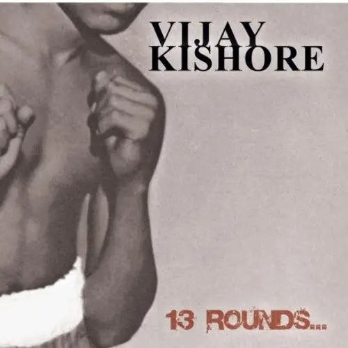 Vijay Kishore: 13 Rounds - Compact Discs 1