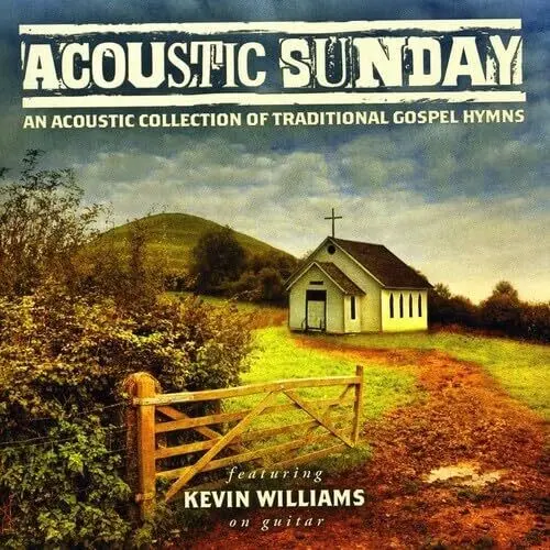 Kevin Williams: Acoustic Sunday - Compact Discs 1