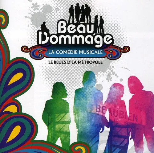 Beau Dommage-La Comdedie Musicale Le Blues D'la Me: Beau Dommage-La Comdedie Musicale Le Blues D'la Me - Compact Discs 1