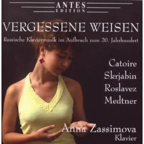 Anna Zassimova: Vergessene Weisen: Forgotten Melodies - Compact Discs 1
