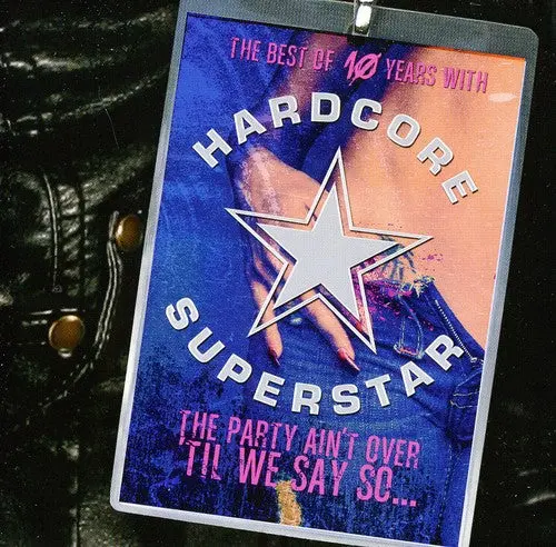 Hardcore Superstar: Party Ain't Over Til We Say So - Compact Discs 1
