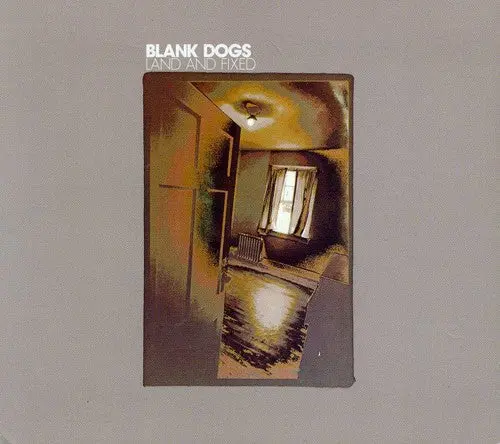 Blank Dogs: Land And Fixed - Compact Discs 1