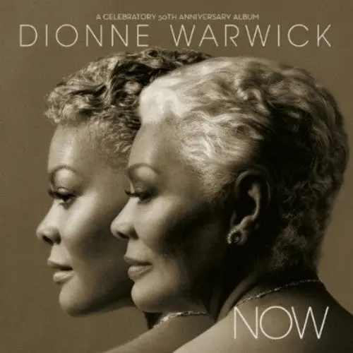 Dionne Warwick: Now (A Celebratory 50Th Anniversary Album) - Compact Discs 1