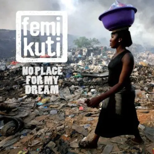 Femi Kuti: No Place For My Dream - Compact Discs 1
