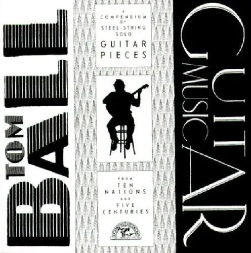 Tom Ball: Guitar Music - Compact Discs 1