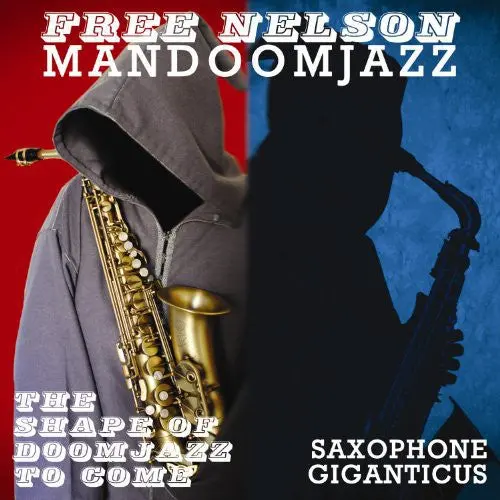 Free Nelson Mandoomjazz: Shape Of Doomjazz To Come & Saxophone Giganticus - Compact Discs 1