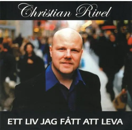 Christian Rivel: Ett Liv Jag Fatt Att Leva - Compact Discs 1