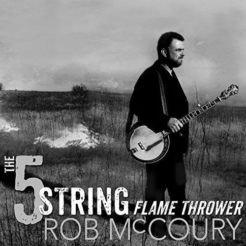 Rob Mccoury: 5 String Flamethrower - Compact Discs 1