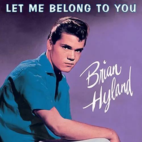 Brian Hyland: Let Me Belong To You - Compact Discs 1