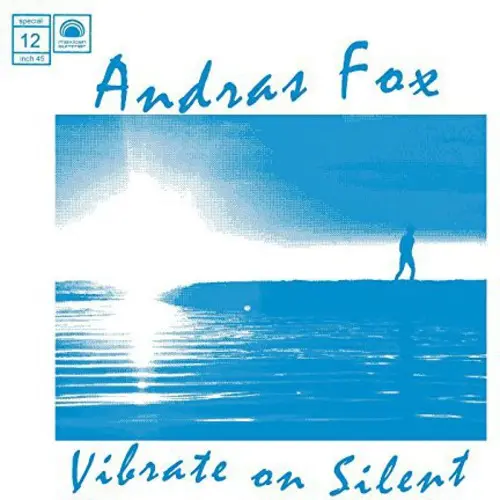 Andras Fox: Vibrate On Silent - 12-Inch Single 1
