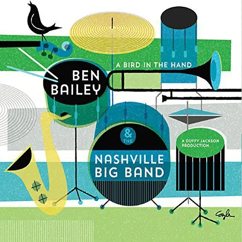 Ben Bailey & The Nashville Big Band: Bird In The Hand - Compact Discs 1