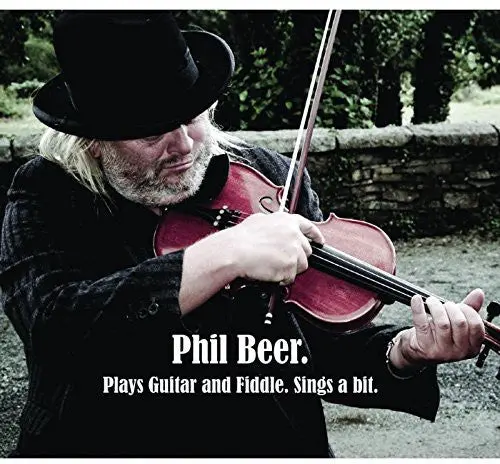 Phil Beer: Plays Guitar & Fiddle - Compact Discs 1