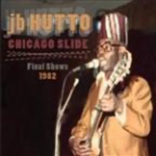 J.B. Hutto: Chicago Slide The Final Shows 1984 - Compact Discs 1
