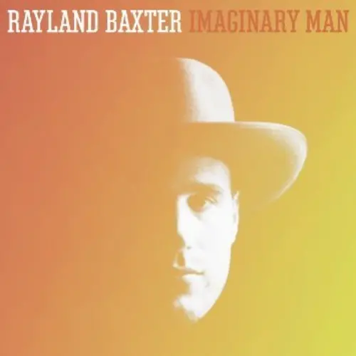 Rayland Baxter: Imaginary Man - Compact Discs 1