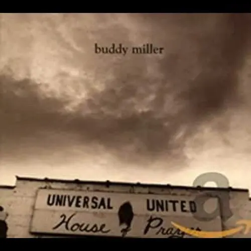 Buddy Miller: Universal United House Of Prayer - Compact Discs 1
