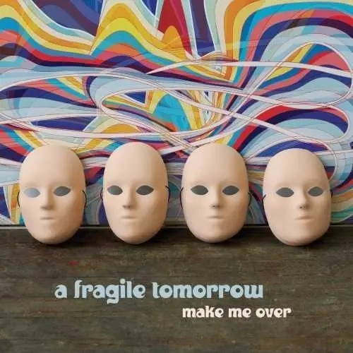 Fragile Tomorrow: Make Me Over [Digipak] - Compact Discs 1