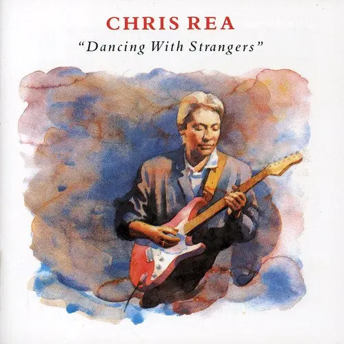 Chris Rea: Dancing With Strangers - Compact Discs 1