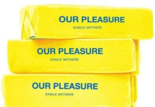 Single Mothers: Our Pleasure - Vinyl Lp 1