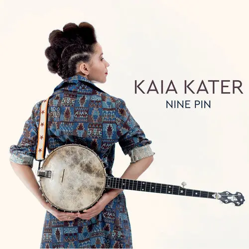 Kaia Kater: Nine Pin - Compact Discs 1