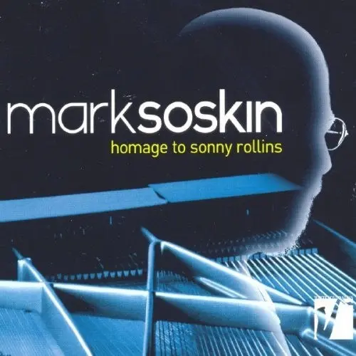 Mark Soskin: Homage To Sonny Rollins - Compact Discs 1