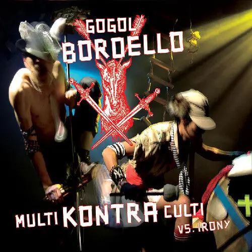 Gogol Bordello: Multi Kontra Culti Vs Irony - Compact Discs 1