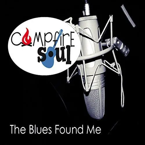 Campfire Soul: The Blues Found Me - Compact Discs 1