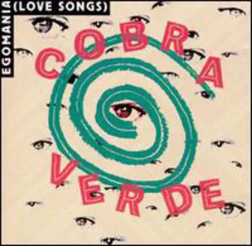 Cobra Verde: Egomania (Love Songs) - Compact Discs 1