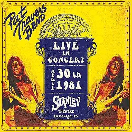 Pat Travers: Live In Concert April 30Th, 1981 - Stanley Theatre, Pittsburgh, Pa - Vinyl Lp 1