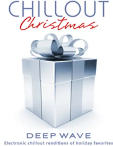 Deep Wave: Chillout Christmas - Compact Discs 1