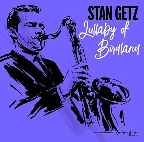 Stan Getz: Lullaby Of Birdland - Compact Discs 1
