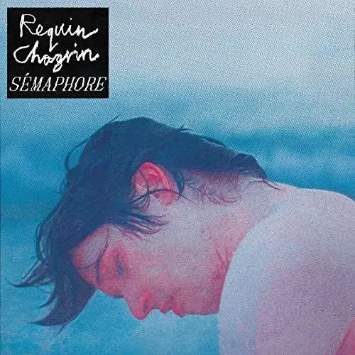 Requin Chagrin: Semaphore - Vinyl Lp 1
