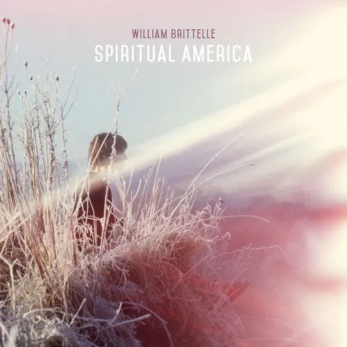 William Brittelle: Spiritual America - Compact Discs 1