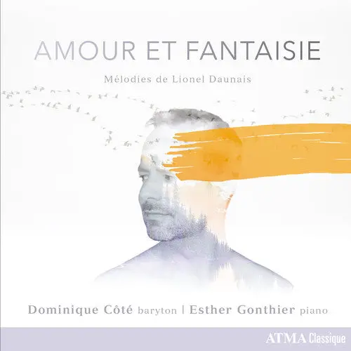 Daunais / Cote / Desmeules: Amour Et Fantaisie - Compact Discs 1