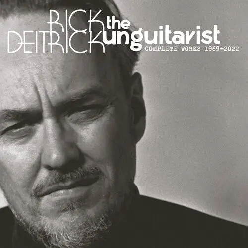 Rick Deitrick: Unguitarist: Complete Works 1969-2022 - Compact Discs 1