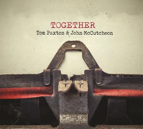 Paxton, Tom / Mc Cutcheon, John: Together - Compact Discs 1