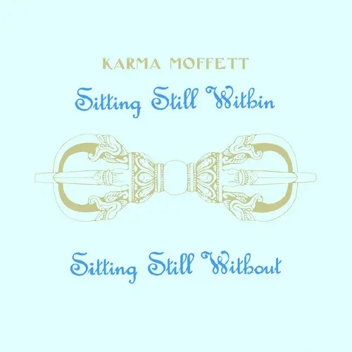Karma Moffett: Sitting Still Within Sitting Still Without - Vinyl Lp 1